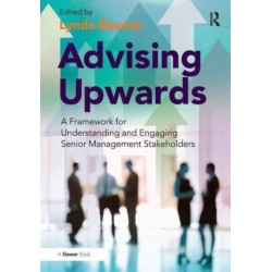 Advising Upwards: A Framework for Understanding and Engaging Senior Management Stakeholders