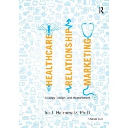 Healthcare Relationship Marketing: Strategy, Design and Measurement
