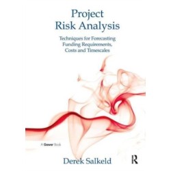 Project Risk Analysis: Techniques for Forecasting Funding Requirements, Costs and Timescales