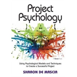 Project Psychology: Using Psychological Models and Techniques to Create a Successful Project