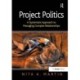Project Politics: A Systematic Approach to Managing Complex Relationships