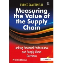 Measuring the Value of the Supply Chain: Linking Financial Performance and Supply Chain Decisions