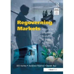 Regoverning Markets: A Place for Small-Scale Producers in Modern Agrifood Chains?