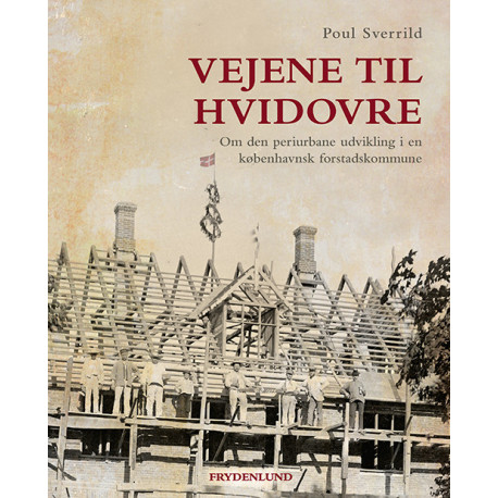 Vejene til Hvidovre: om den periurbane udvikling i en københavnsk forstadskommune