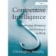 Competitive Intelligence: Gathering, Analysing and Putting it to Work