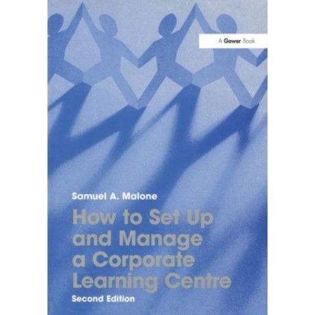 How to Set Up and Manage a Corporate Learning Centre