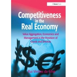 Competitiveness in the Real Economy: Value Aggregation, Economics and Management in the Provision of Goods and Services