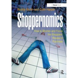 Shoppernomics: How to Shorten and Focus the Shoppers' Routes to Purchase