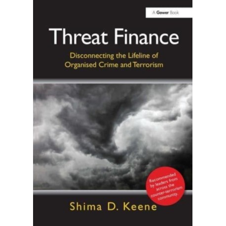 Threat Finance: Disconnecting the Lifeline of Organised Crime and Terrorism