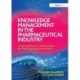 Knowledge Management in the Pharmaceutical Industry: Enhancing Research, Development and Manufacturing Performance