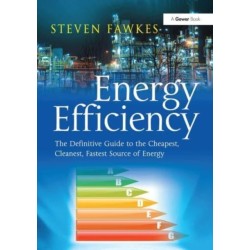 Energy Efficiency: The Definitive Guide to the Cheapest, Cleanest, Fastest Source of Energy