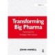 Transforming Big Pharma: Assessing the Strategic Alternatives