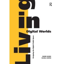 Living in Digital Worlds: Designing the Digital Public Space