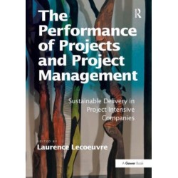 The Performance of Projects and Project Management: Sustainable Delivery in Project Intensive Companies