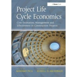 Project Life Cycle Economics: Cost Estimation, Management and Effectiveness in Construction Projects