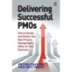 Delivering Successful PMOs: How to Design and Deliver the Best Project Management Office for your Business