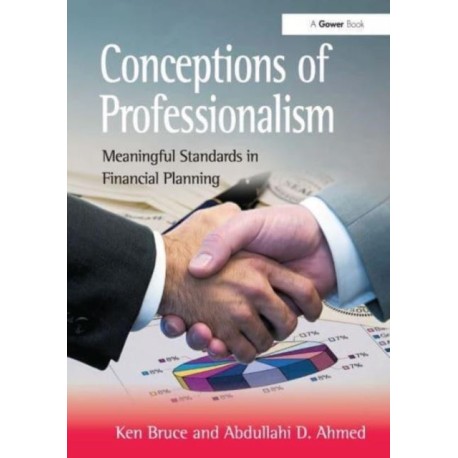 Conceptions of Professionalism: Meaningful Standards in Financial Planning