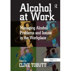Alcohol at Work: Managing Alcohol Problems and Issues in the Workplace