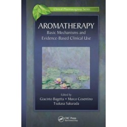 Aromatherapy: Basic Mechanisms and Evidence Based Clinical Use