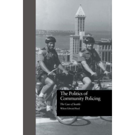 The Politics of Community Policing: The Case of Seattle