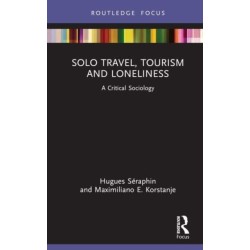 Solo Travel, Tourism and Loneliness: A Critical Sociology