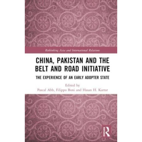 China, Pakistan and the Belt and Road Initiative: The Experience of an Early Adopter State