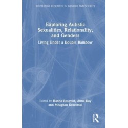 Exploring Autistic Sexualities, Relationality, and Genders: Living Under a Double Rainbow