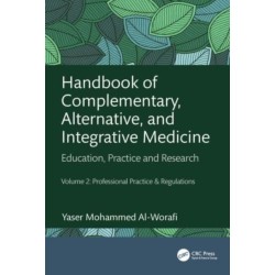 Handbook of Complementary, Alternative, and Integrative Medicine: Education, Practice, and Research Volume 2: Professional Practice & Regulations