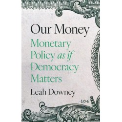 Our Money: Monetary Policy as if Democracy Matters