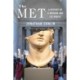 The Met: A History of a Museum and Its People