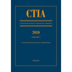 CTIA: Consolidated Treaties & International Agreements 2010 Vol 2: Issued October 2011