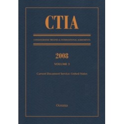 CTIA: Consolidated Treaties & International Agreements 2008 Vol 3: Issued January 2010