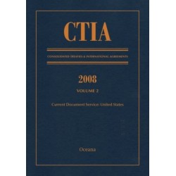 CTIA: Consolidated Treaties & International Agreements 2008 Vol 2: Issued November 2009