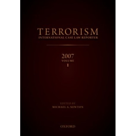 Terrorism International Case Reporter Volume 1: Volume 1