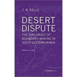 Desert Dispute: the Diplomacy of Boundary-Making in South-Eastern Arabia (3 Vol Set)