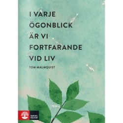 I varje ögonblick är vi fortfarande vid liv