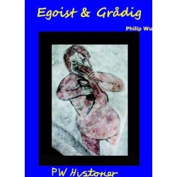 Egoist & Grådig