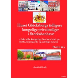 Huset Glücksborgs tidligere kongelige privatboliger i Storkøbenhavn: - Ikke alle kongelige har kun boet på slotte, herregårde og adelige palæer