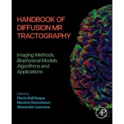 Handbook of Diffusion MR Tractography: Imaging Methods, Biophysical Models, Algorithms and Applications