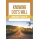 Knowing God's Will Made Easy