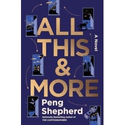 All This and More: A Novel