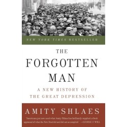 The Forgotten Man: A New History of the Great Depression