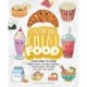 Drawing Chibi Food: Learn How to Draw Kawaii Onigiri, Adorable Dumplings, Yummy Donuts, and Other Cute and Tasty Dishes