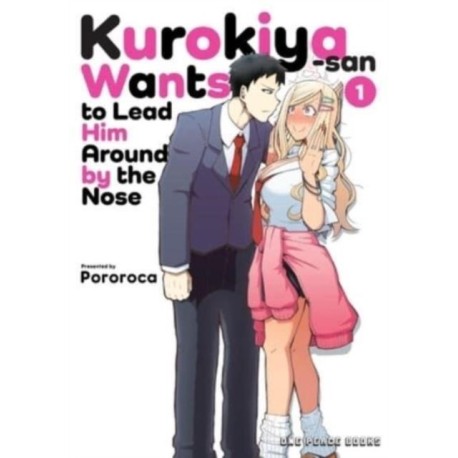 Kurokiya-san Wants to Lead Him Around by the Nose Volume 1