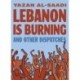 Lebanon Is Burning and Other Dispatches