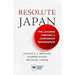 Resolute Japan: The Leaders Forging a Corporate Resurgence