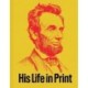 Abraham Lincoln: His Life in Print: Books and Ephemera from the David M. Rubenstein Americana Collection