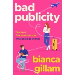 Bad Publicity: The irresistibly bookish enemies-to-lovers, second chance romance