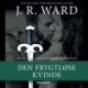 The Black Dagger Brotherhood -43: Den frygtløse kvinde