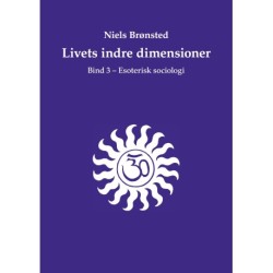 Livets indre dimensioner: Bind 3 - Esoterisk sociologi